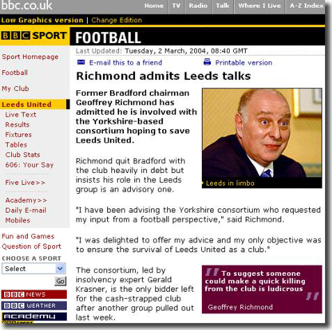 The BBC's website of March 2 2004 confirms the involvement of Geoffrey Richmond in the takeover