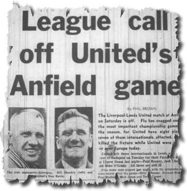 The Yorkshire Evening Post of 20 March 1969 carries the news that United's game at Anfield has been postponed