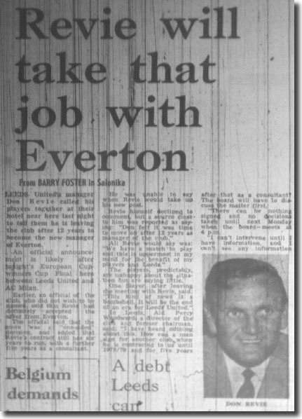 The Yorkshire Post of 16 May 1973 confidently predicts that Don Revie is off to Everton but in the end Revie rejected the deal